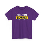 Full-Time Slacker T-Shirt – Funny Work Tee
