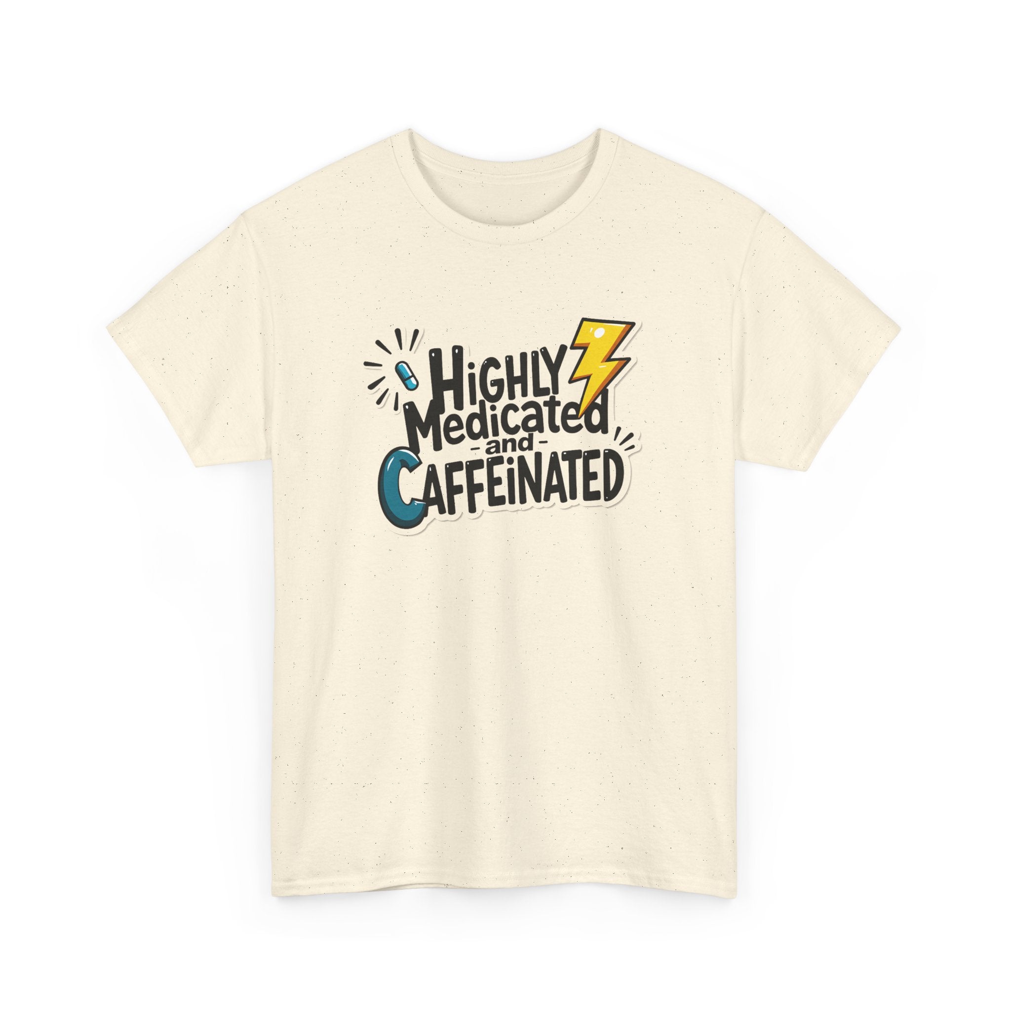 Highly Medicated and Caffeinated Funny Coffee Tee