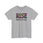 Rise Above It All T‑Shirt — Inspirational Tee