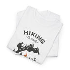 Hiking Is Hard, Chillin’ Is Easy T-Shirt — Camping Mountains Campfire Graphic Tee