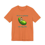 Funny Pickle T-Shirt — "I'm in a pickle, no big dill" Cute Pun Tee