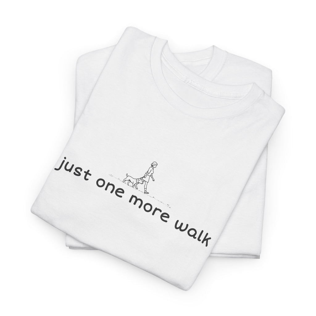“just one more walk” Minimal Dog Walking Tee For Her