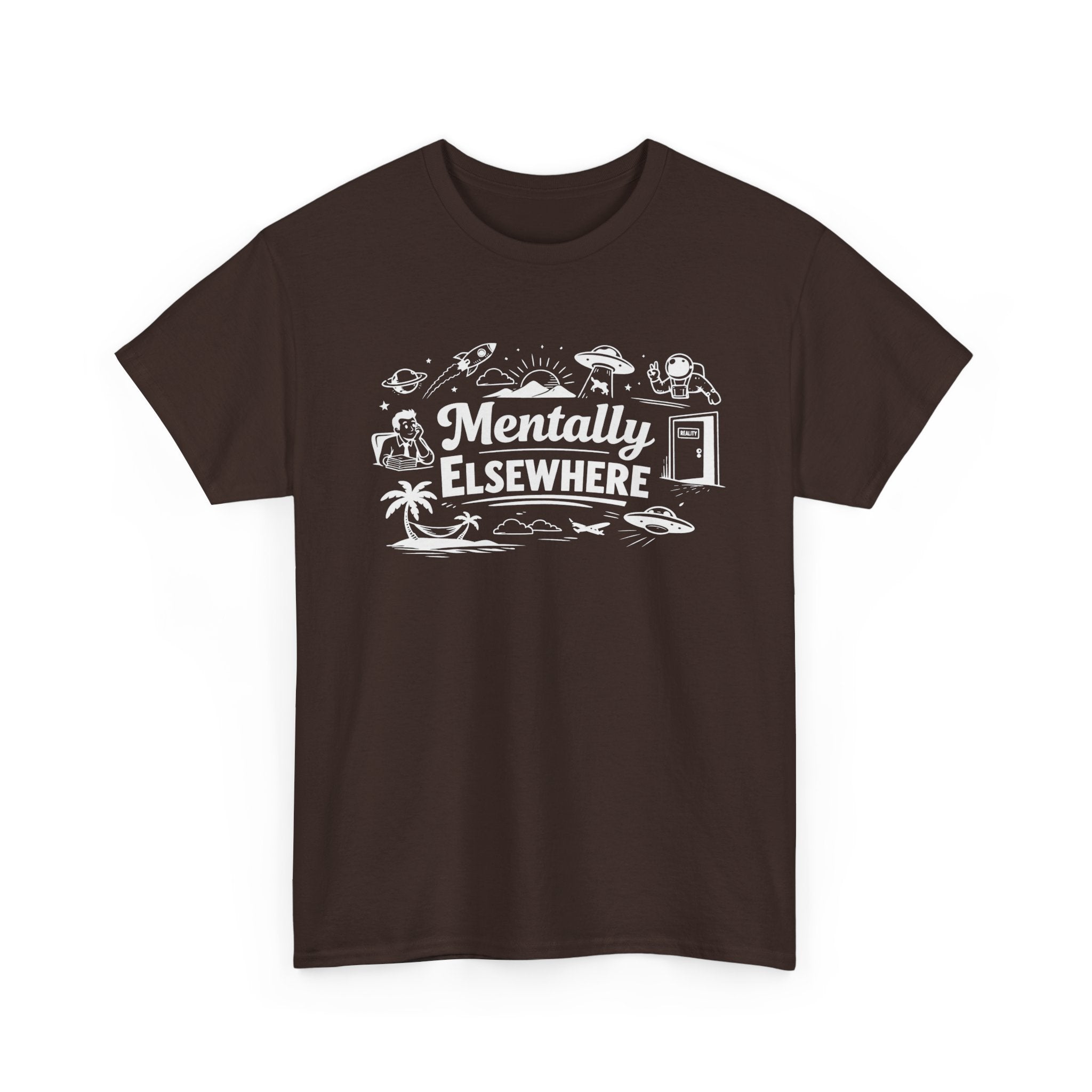Mentally Elsewhere T-Shirt — Funny Dry Humor Graphic Tee