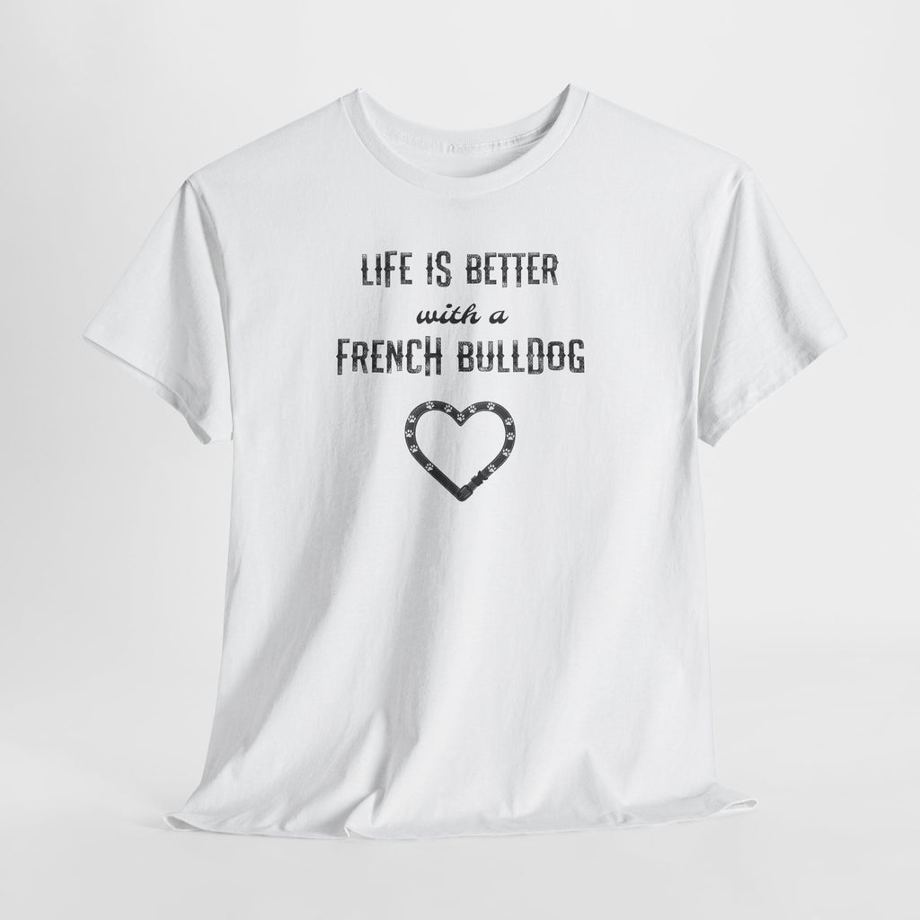 Life Is Better with a French Bulldog Heart Dog Lover Tee