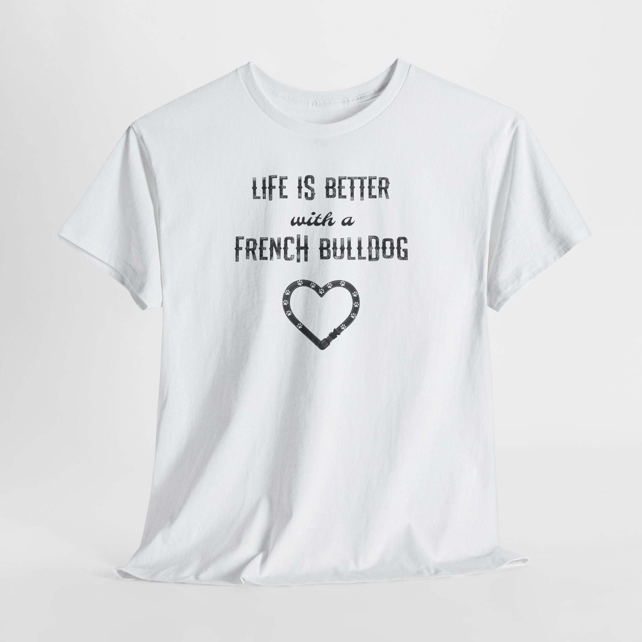 Life Is Better with a French Bulldog Heart Dog Lover Tee