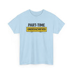 Part-Time Underachiever T-Shirt — Funny Sarcastic Graphic Tee