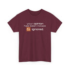 Maroon t-shirt with text 'your opinion has been noted. & ignored.' on a white background