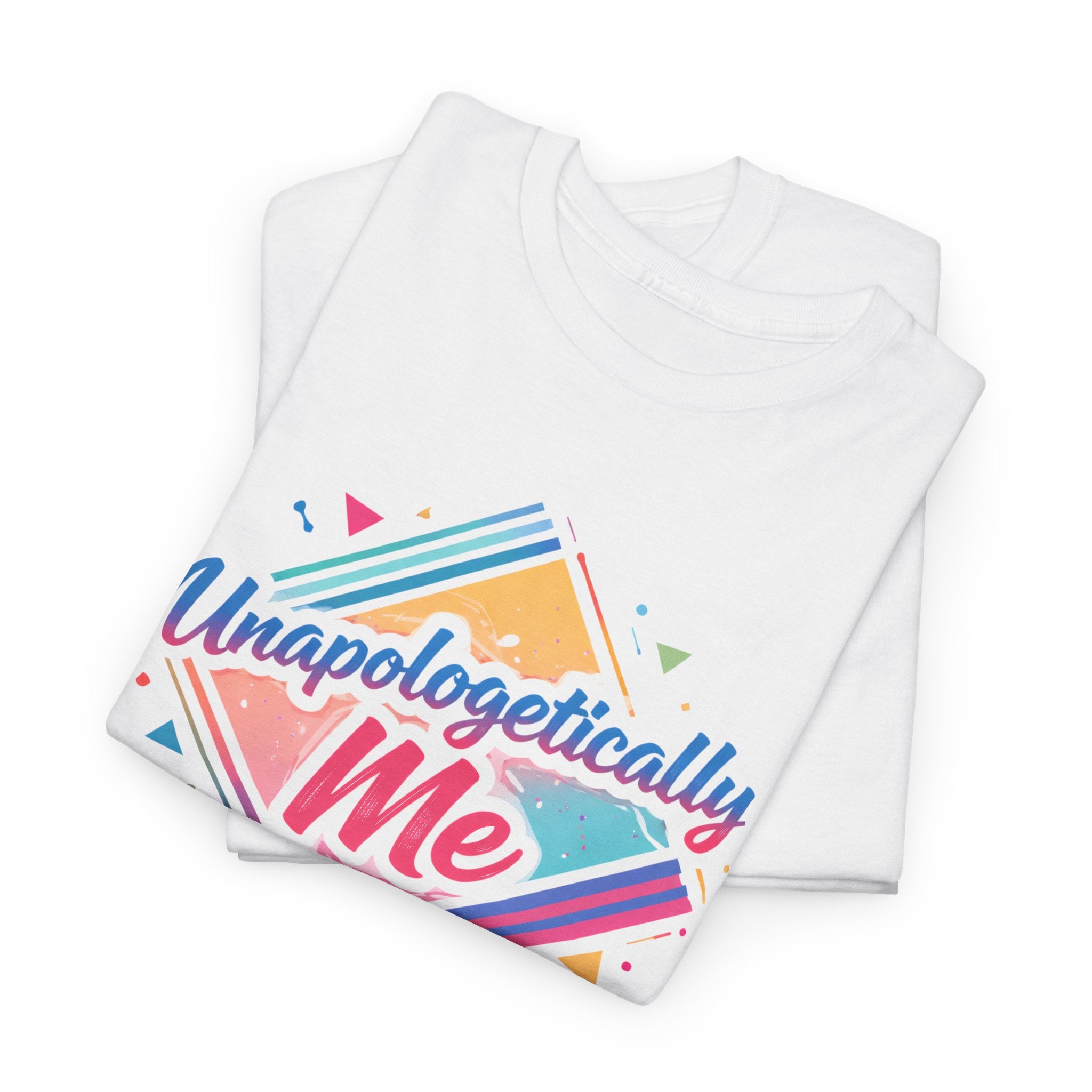 Unapologetically Me T-Shirt — Bold Rainbow Self-Love Tee