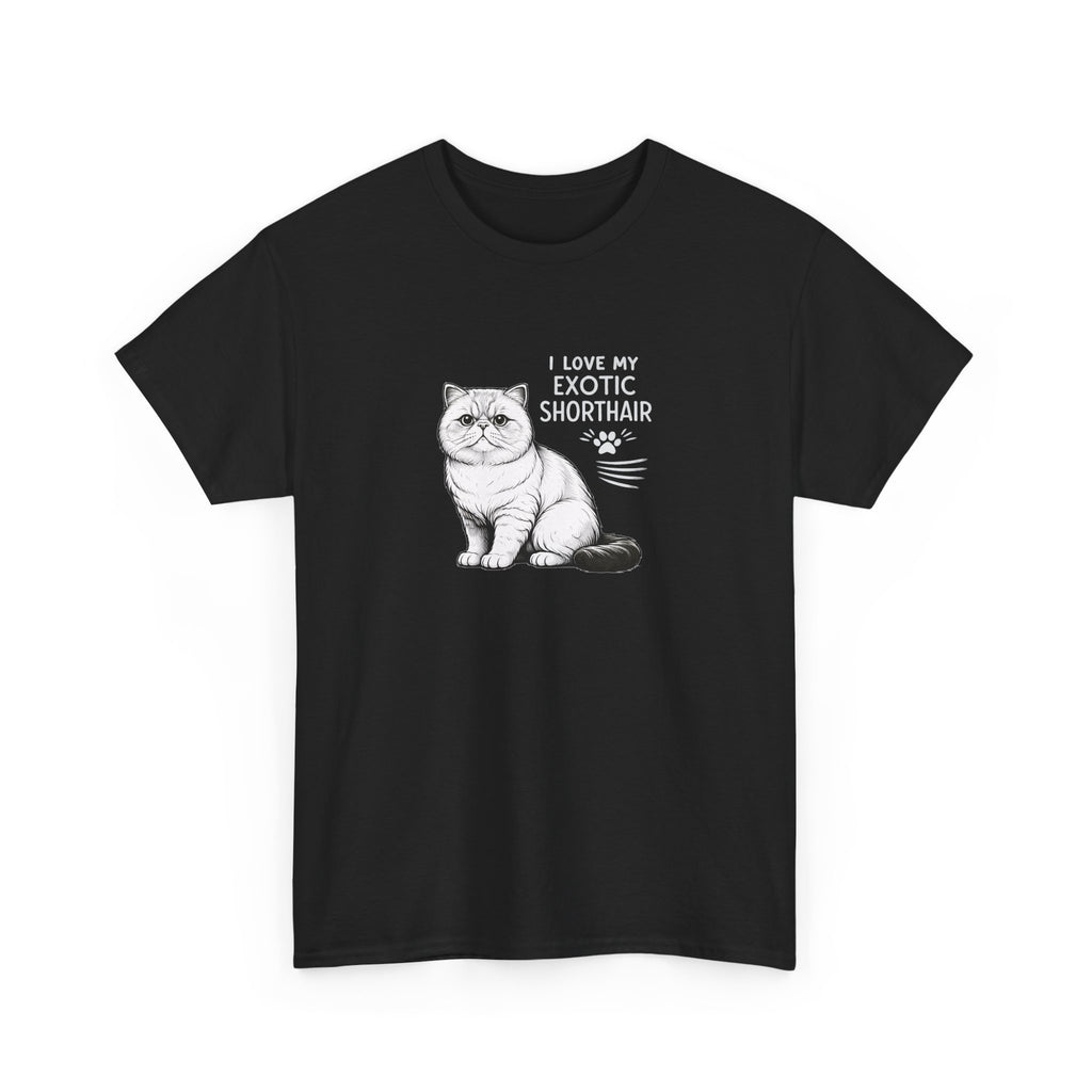 Exotic Shorthair Cat T-Shirt — "I Love My Exotic Shorthair" Cat Lover Tee