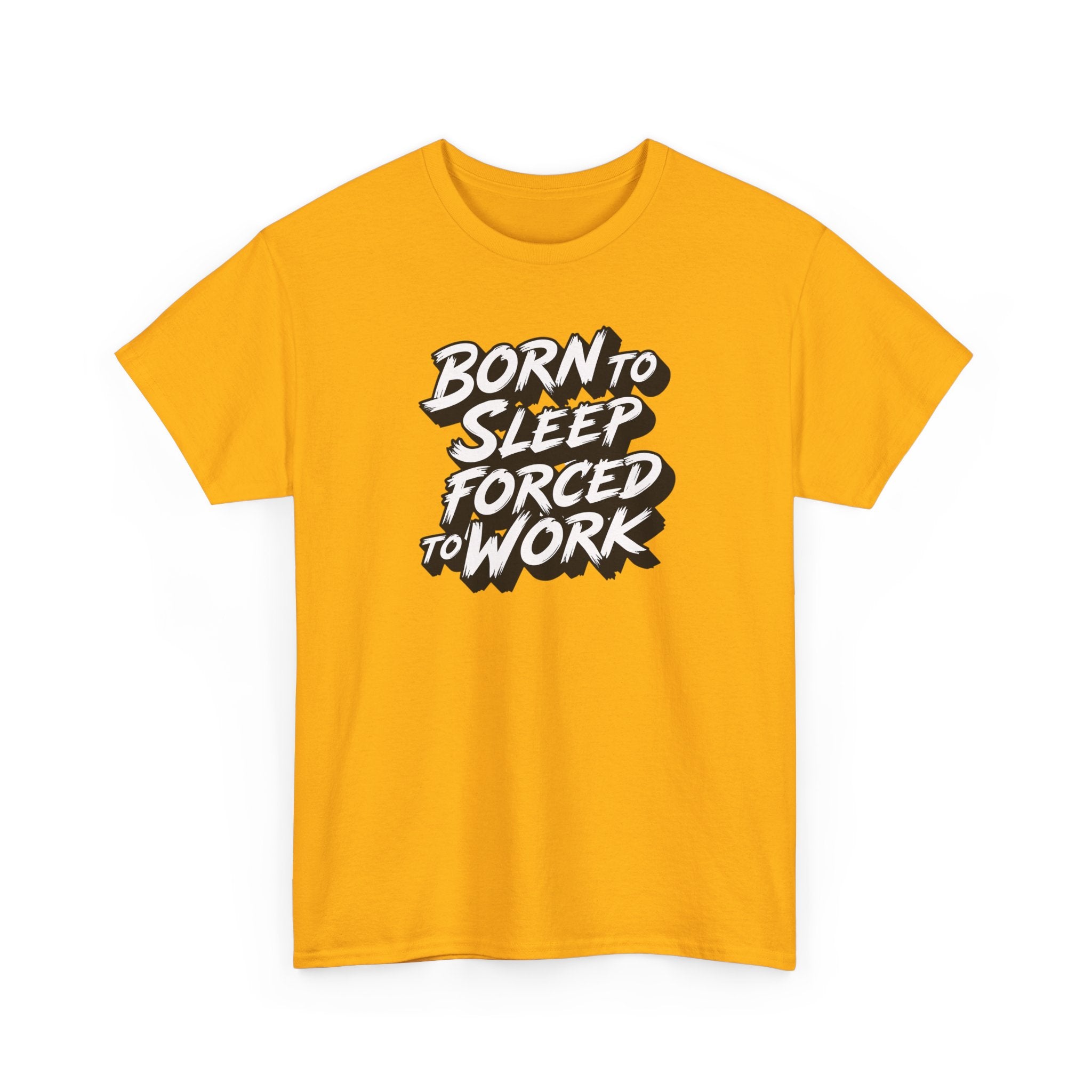 Born to Sleep, Forced to Work T‑Shirt — Funny Lazy Work Humor Tee