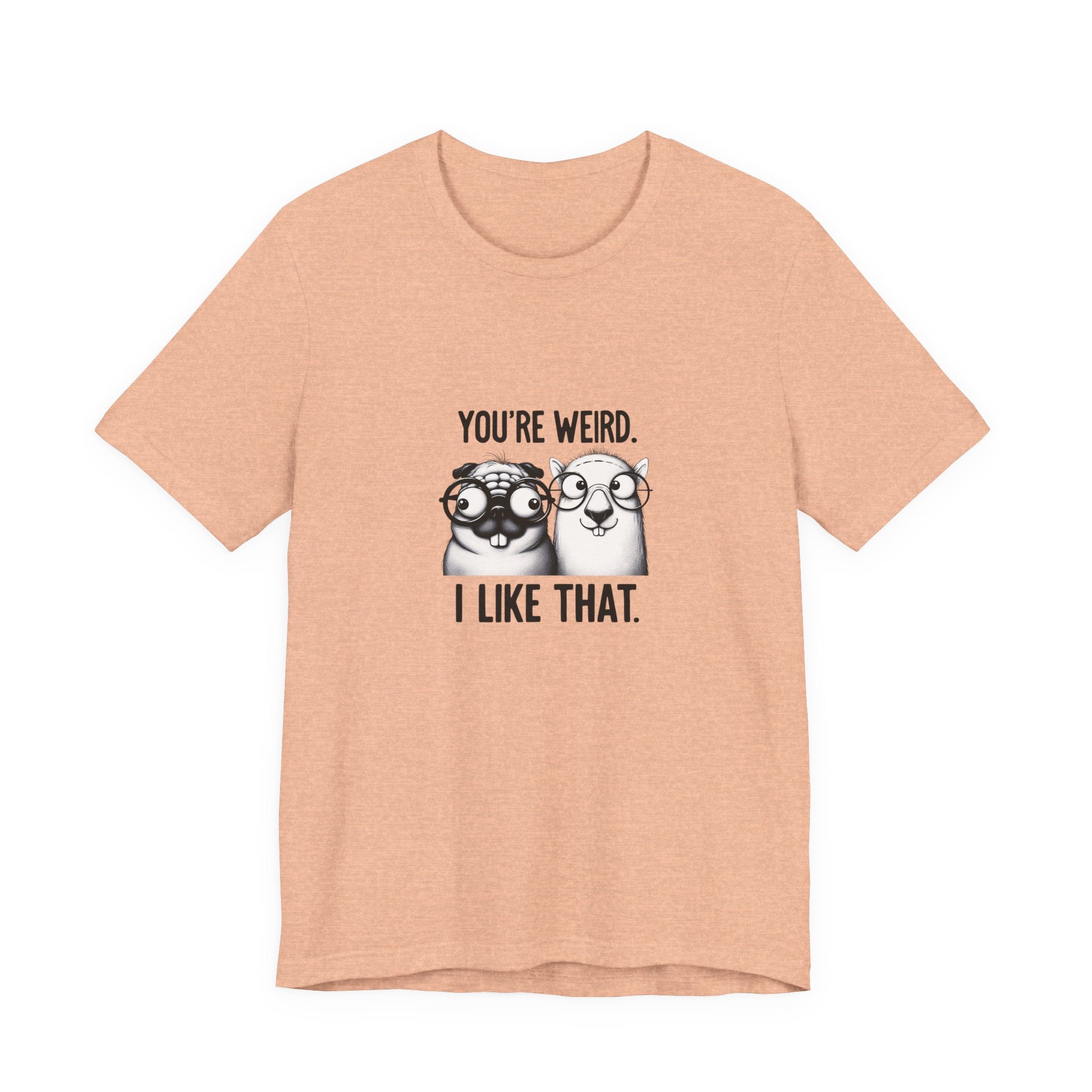 You're Weird I Like That T‑Shirt — Cute Pug Illustration Tee