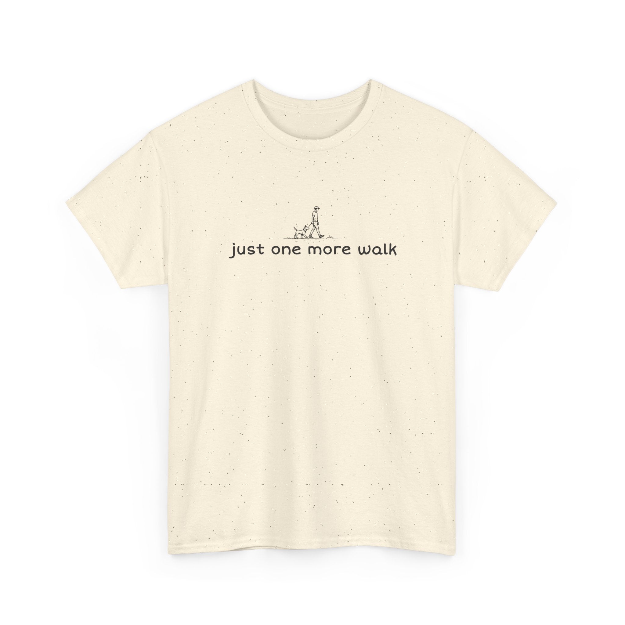 Just One More Walk T-Shirt — Minimal Dog Lovers Tee