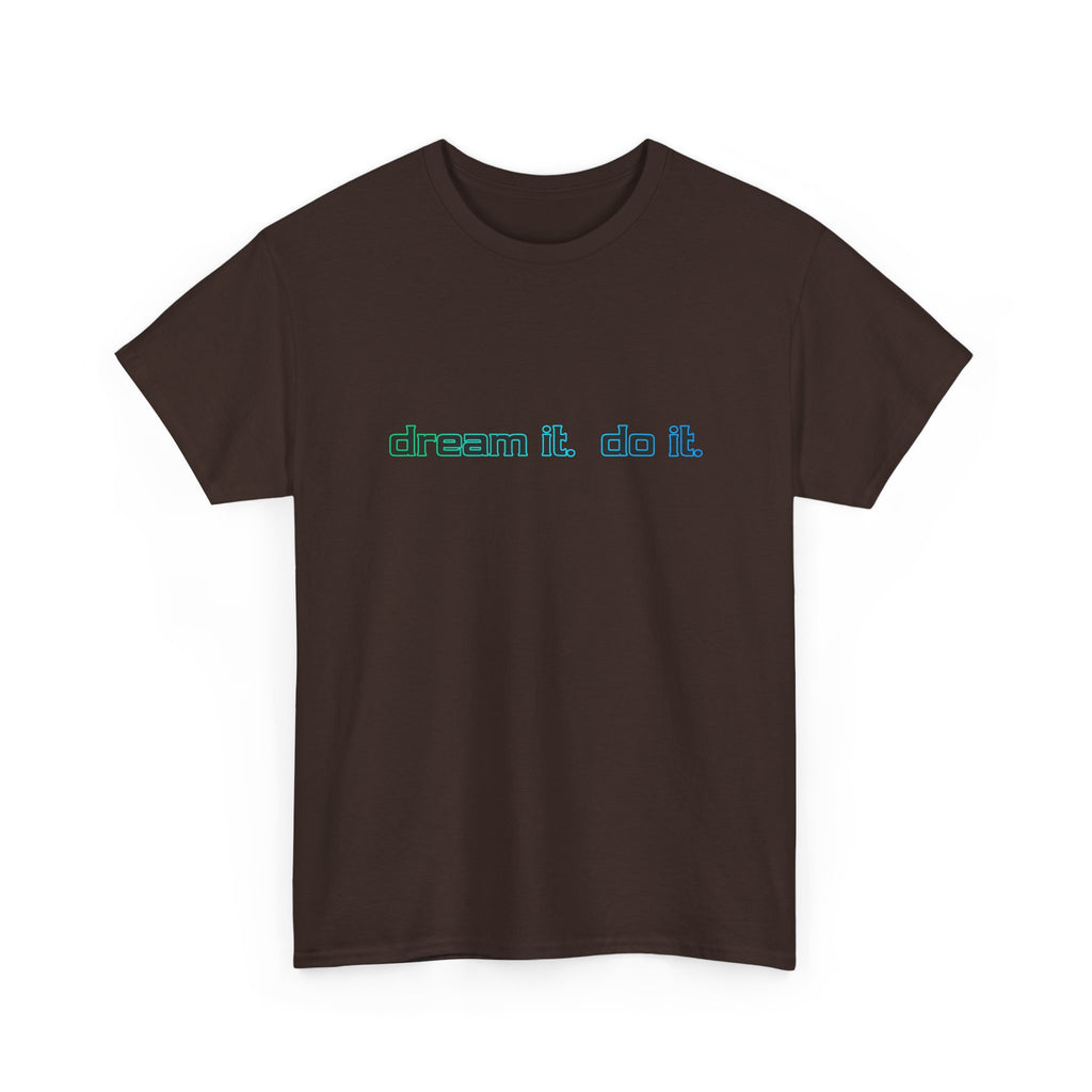 Dream It, Do It T-Shirt — Minimal Motivational Tee