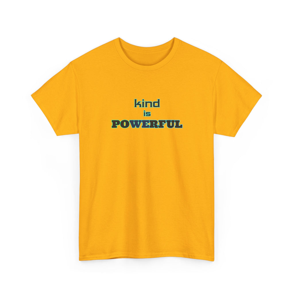Kind Is Powerful T-Shirt — Inspirational Minimalist Tee