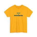 Kind Is Powerful T-Shirt — Inspirational Minimalist Tee