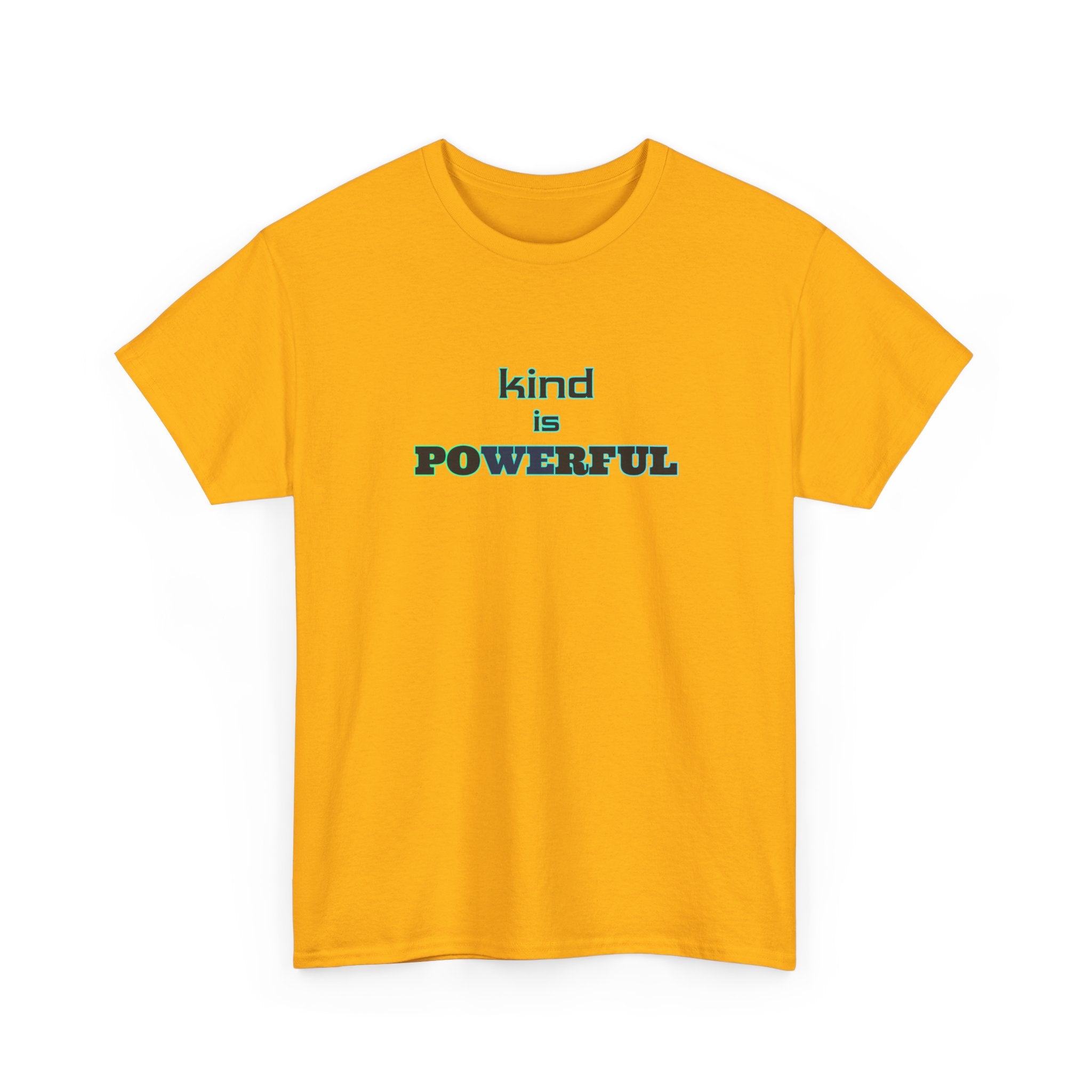 Kind Is Powerful T-Shirt — Inspirational Minimalist Tee
