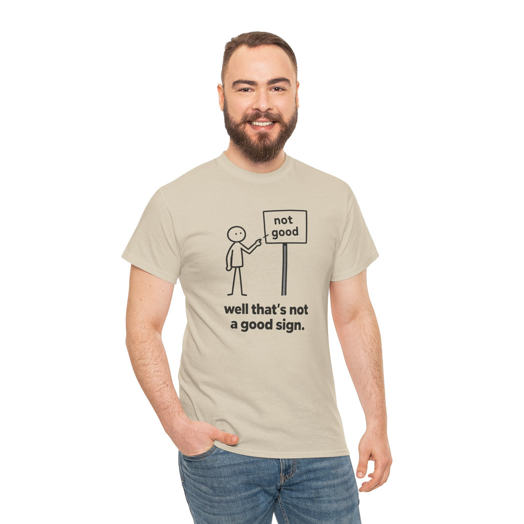 Funny Graphic Tee — “well that’s not a good sign.” Stick Figure Humor T-Shirt