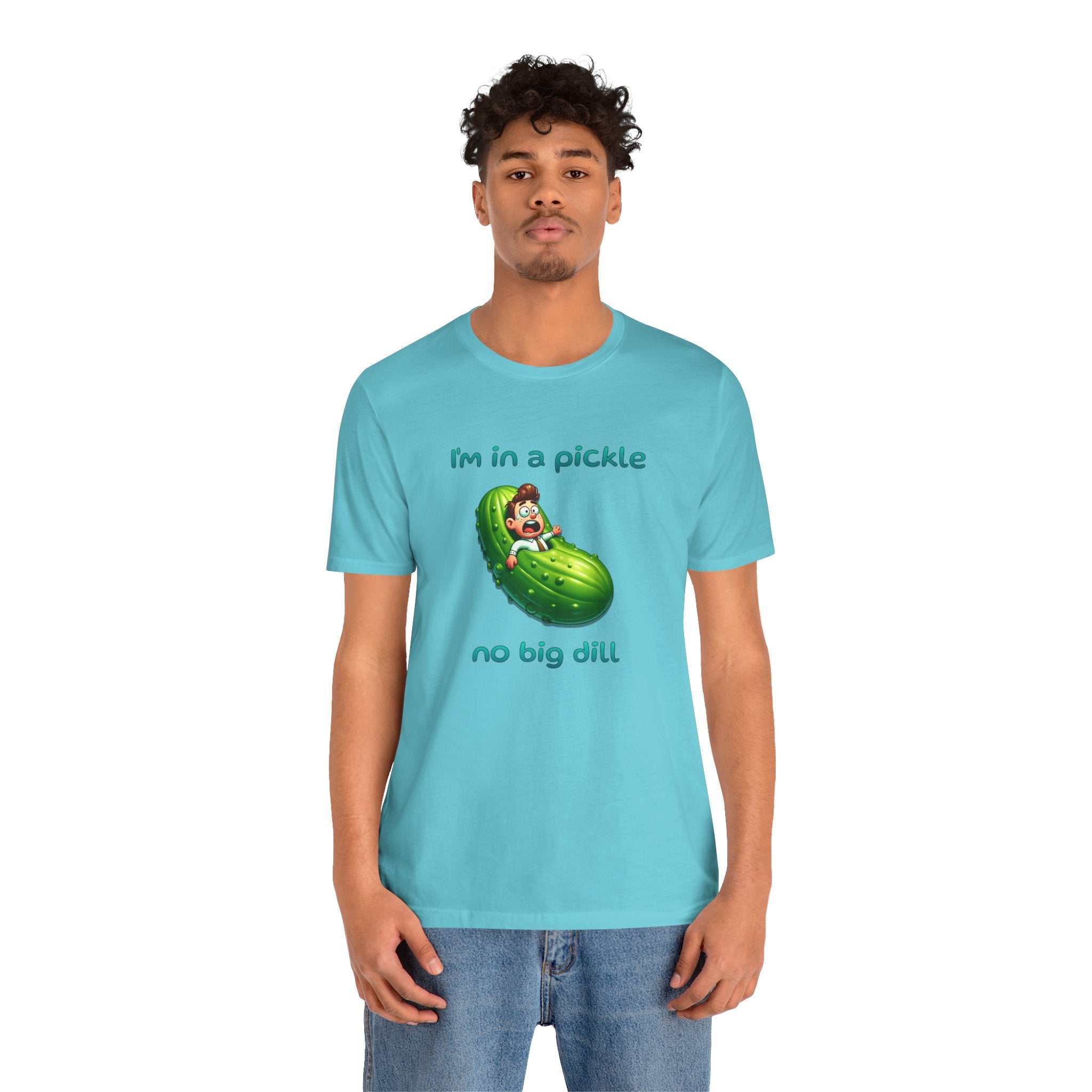 Funny Pickle T-Shirt — "I'm in a pickle, no big dill" Cute Pun Tee