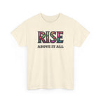 Rise Above It All T‑Shirt — Inspirational Tee