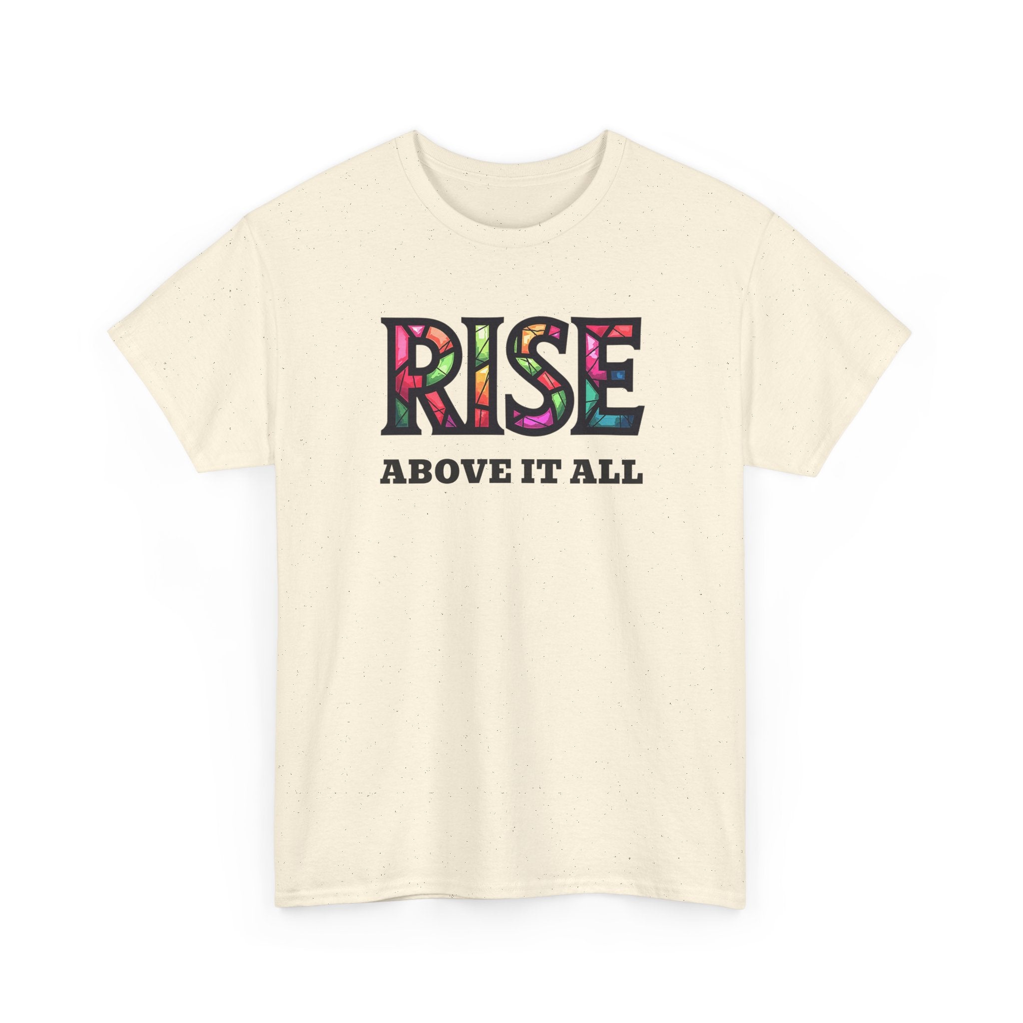 Rise Above It All T‑Shirt — Inspirational Tee