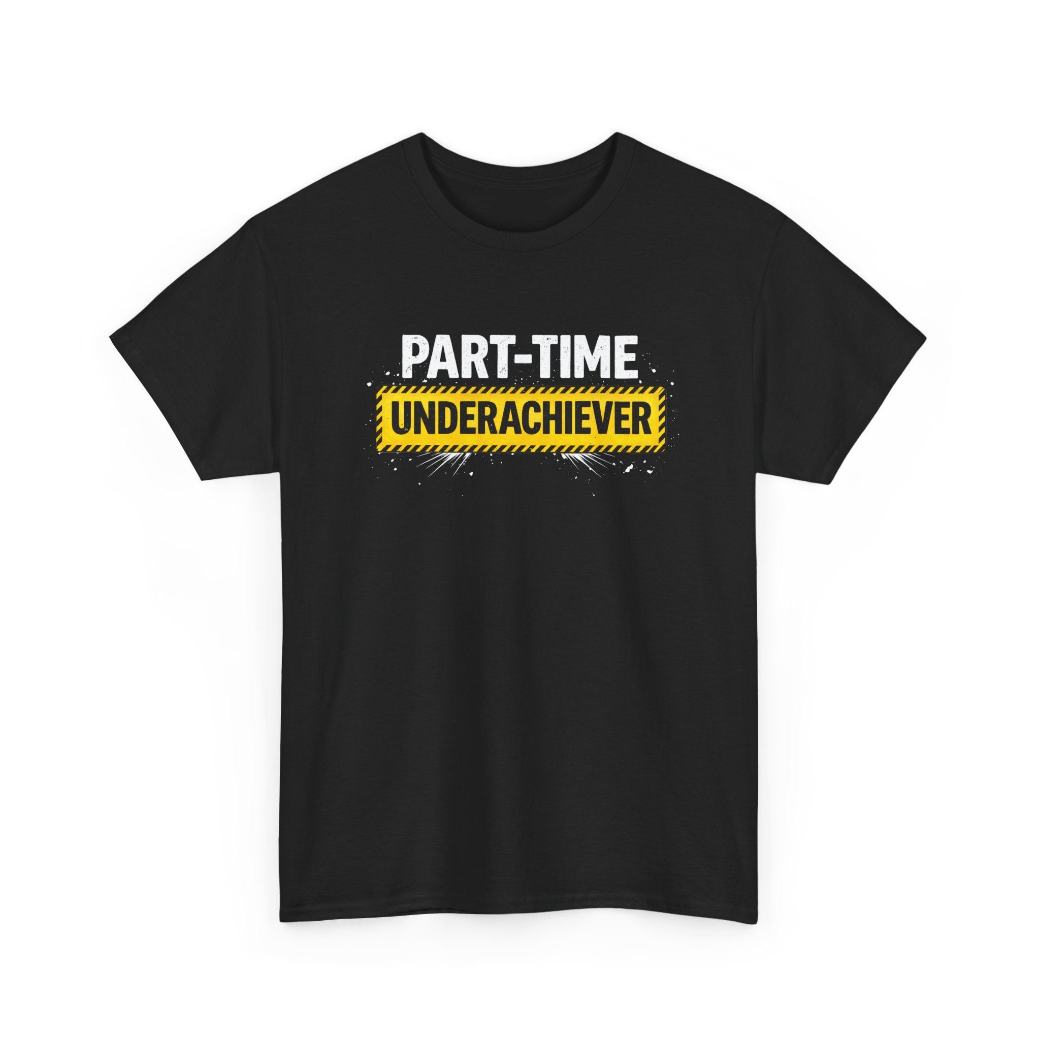 Part-Time Underachiever T-Shirt — Funny Sarcastic Graphic Tee