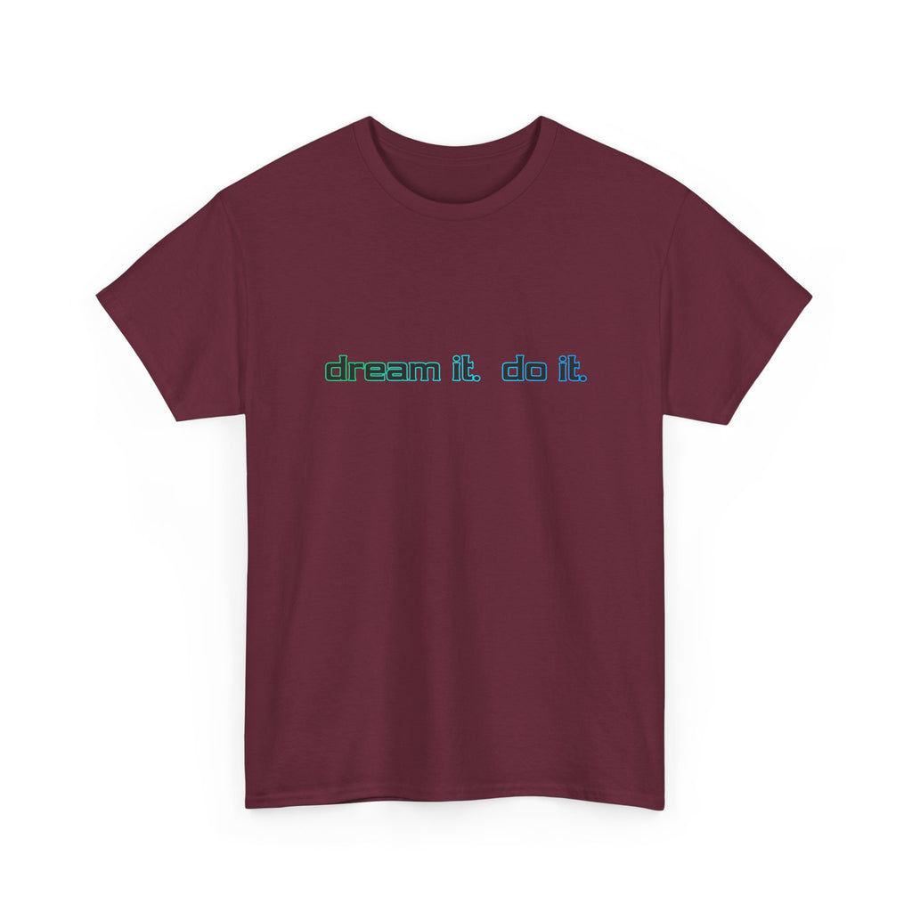 Dream It, Do It T-Shirt — Minimal Motivational Tee