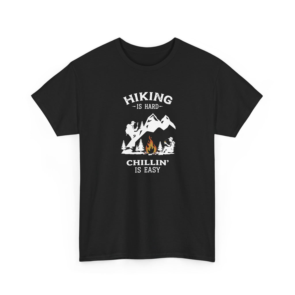 Hiking Is Hard, Chillin’ Is Easy T-Shirt — Camping Mountains Campfire Graphic Tee