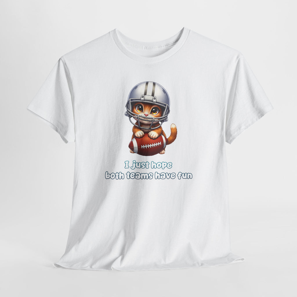 Cute Cat Football T-Shirt — "I just hope both teams have fun"