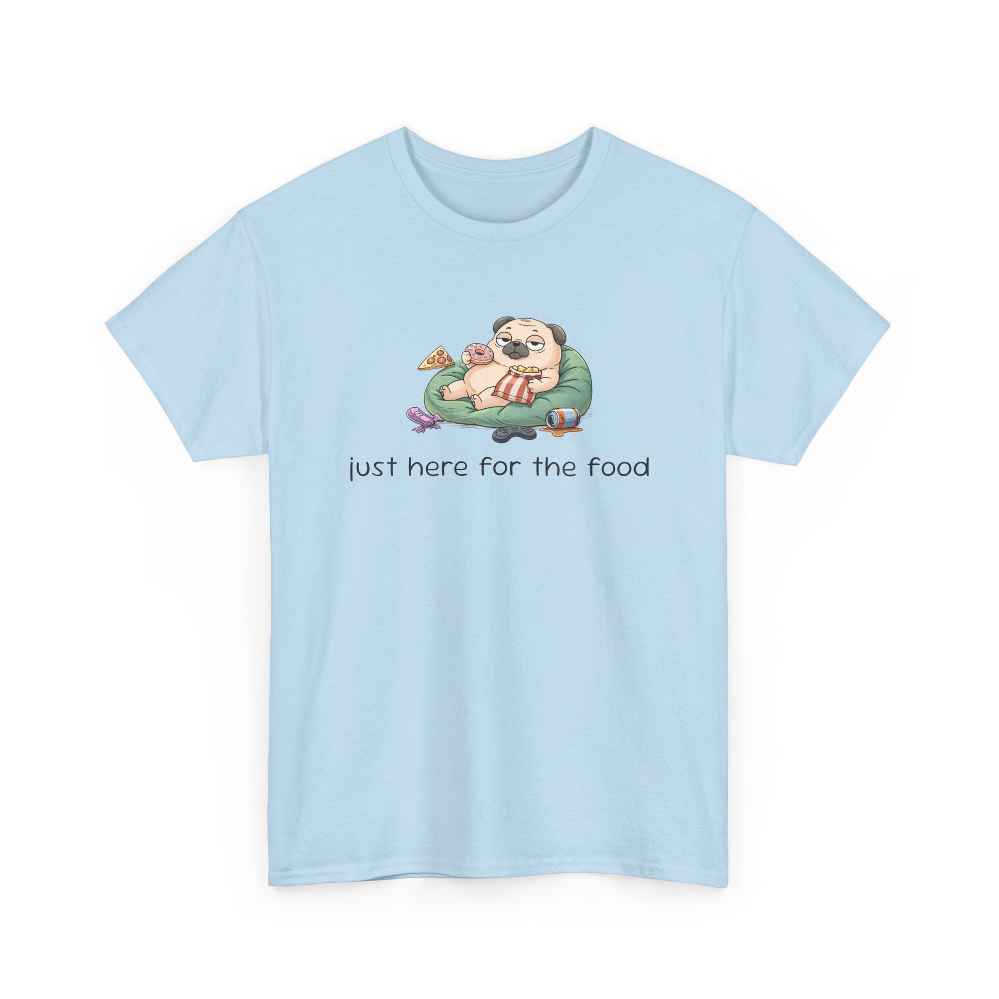 Pug Pizza Tee — "Just Here for the Food" Funny Dog T-Shirt