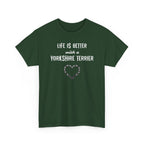Life Is Better With a Yorkshire Terrier Dog Lover T-Shirt