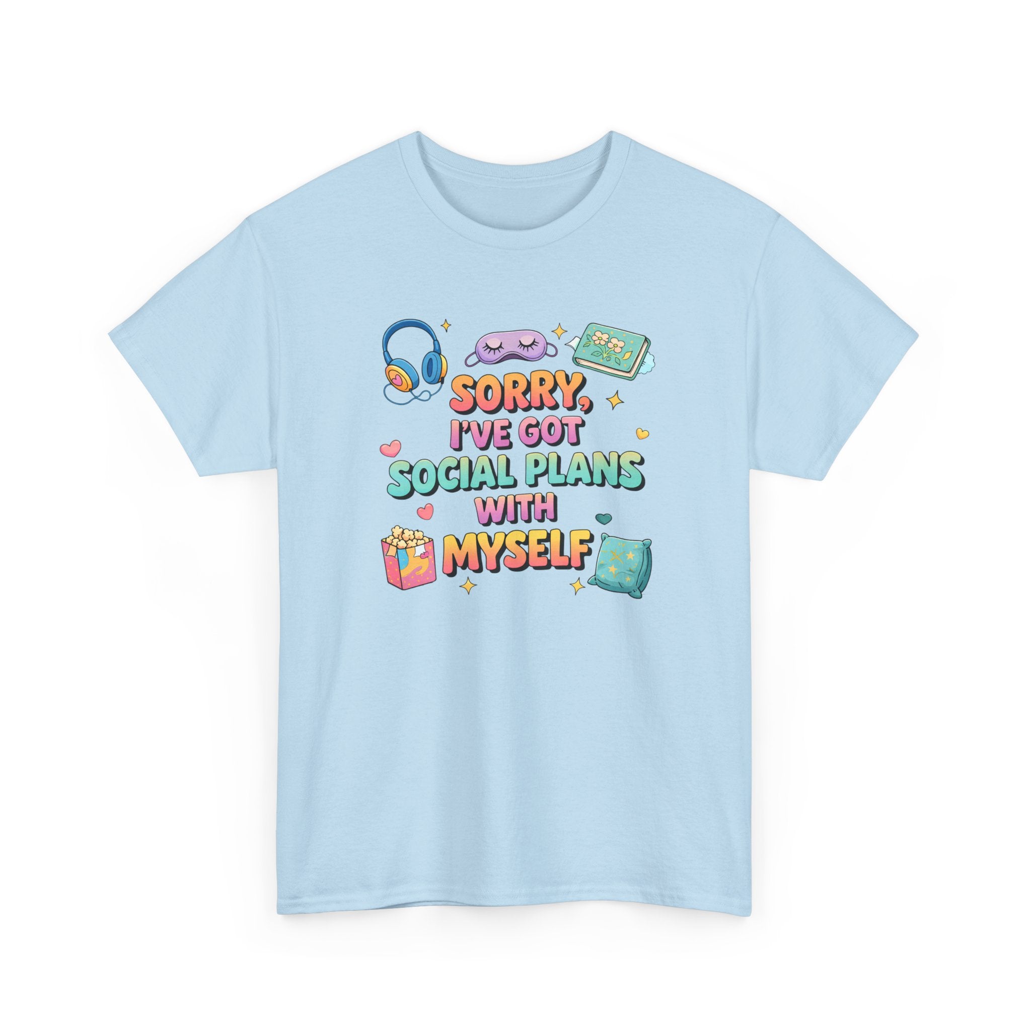 “Sorry, I’ve Got Social Plans With Myself” Cute Cozy Introvert Graphic Tee