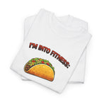 I’m Into Fitness: Fitn’ess Taco in My Mouth Funny Taco Graphic Tee