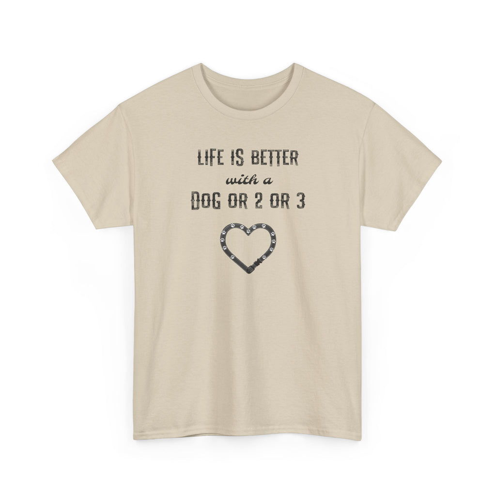 Life Is Better with a Dog Or 2 Or 3 Heart Dog Lover Tee