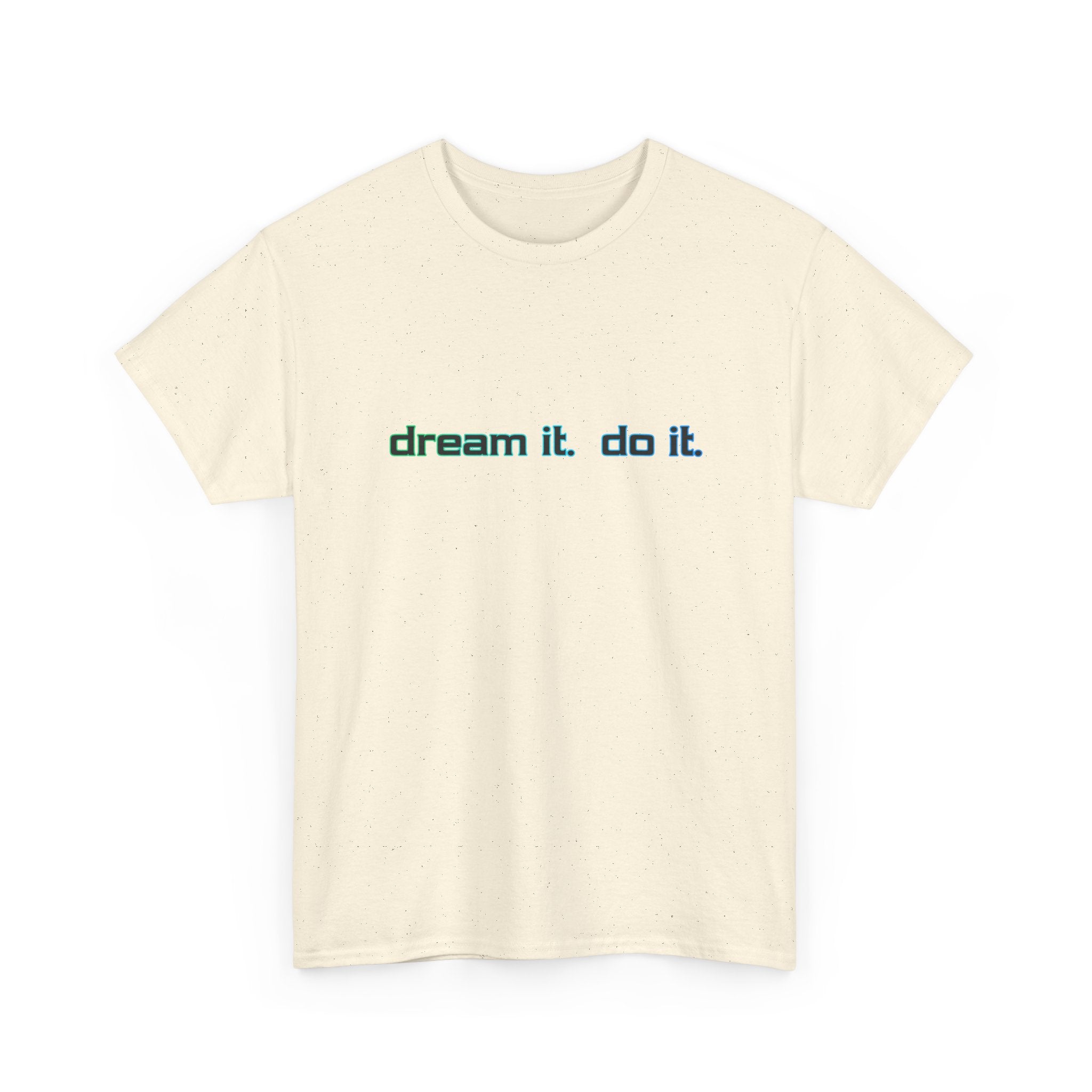 Dream It, Do It T-Shirt — Minimal Motivational Tee