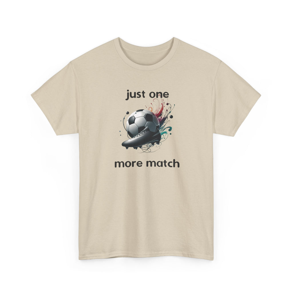 "Just One More Match" T-Shirt — Football Soccer Graphic Tee