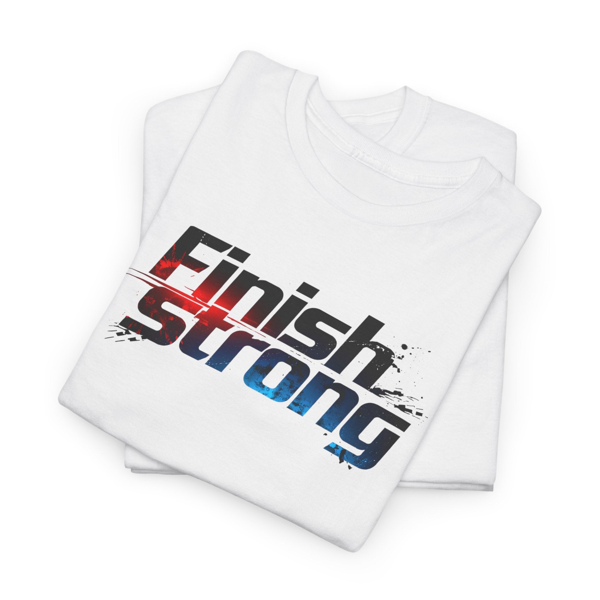 Finish Strong T-Shirt — Motivational Athletic Tee