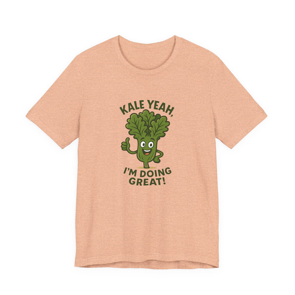 Kale Yeah! I'm Doing Great T-Shirt — Funny Healthy Veggie Graphic Tee