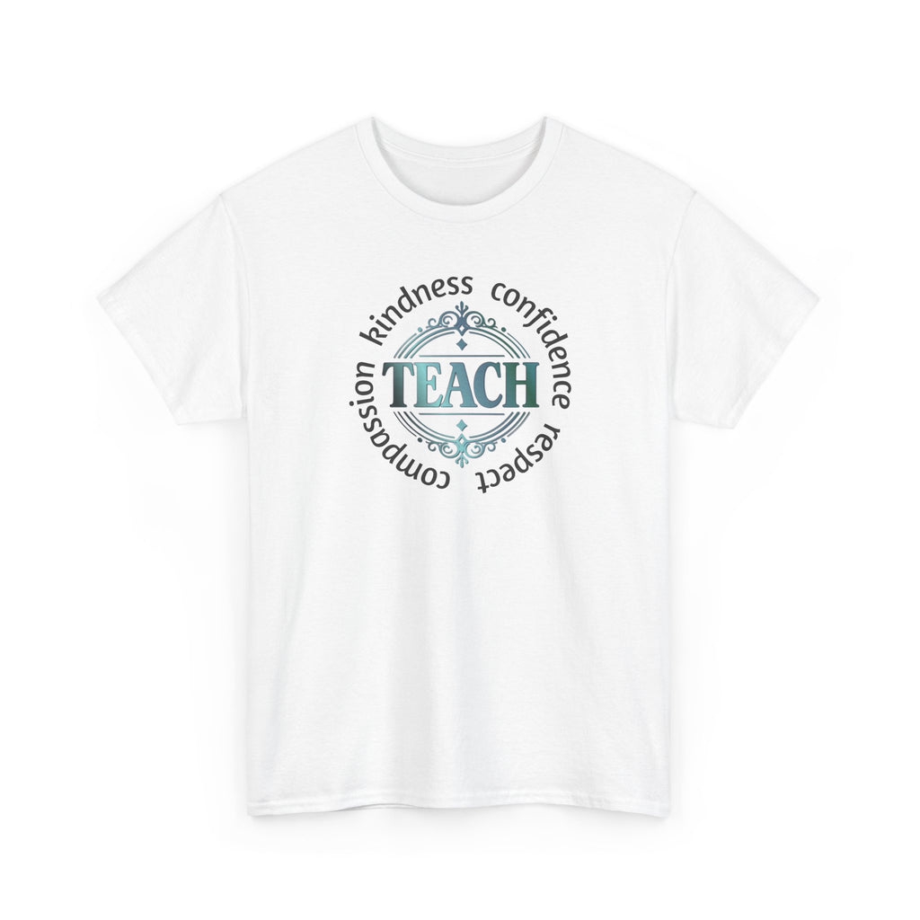 Teacher Inspirational Tee — "Teach" with Kindness, Confidence, Respect & Compassion