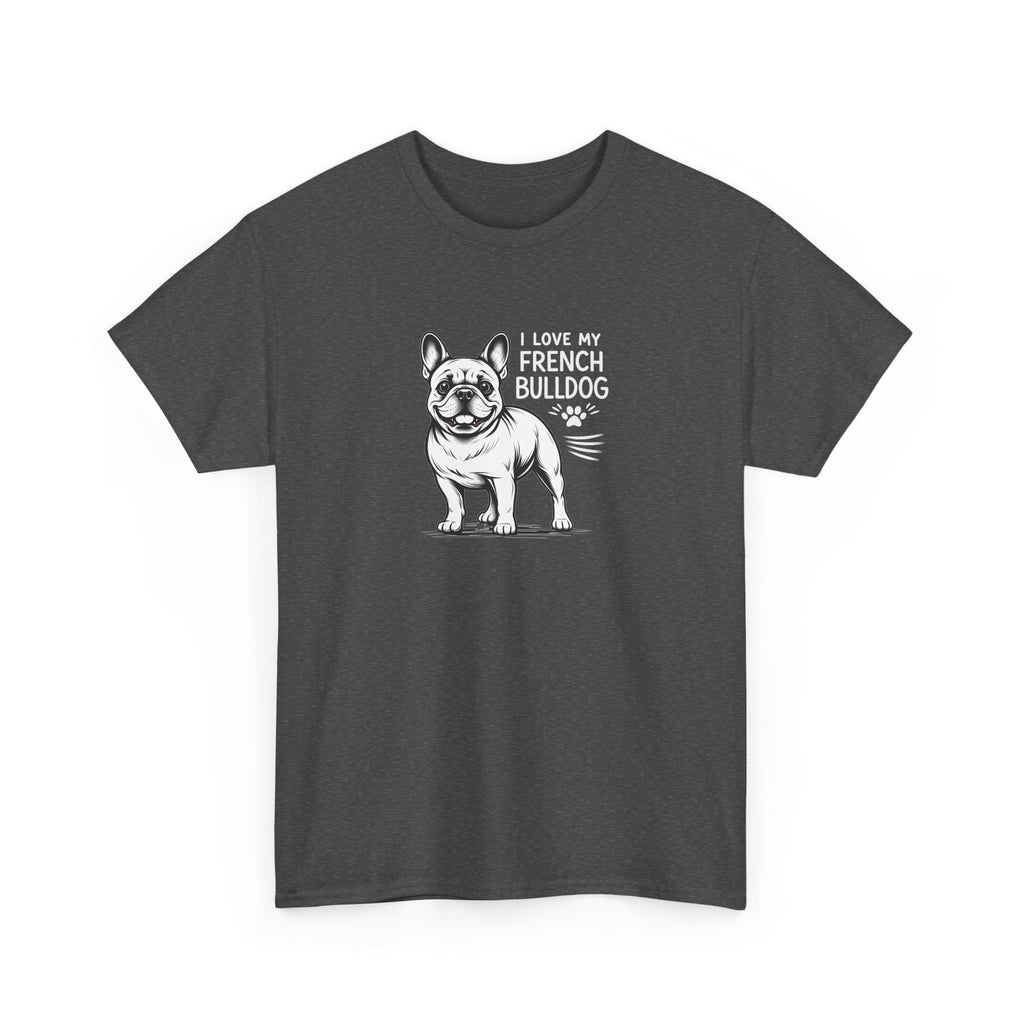 French Bulldog T-Shirt — "I Love My French Bulldog" Cute Dog Lover Tee
