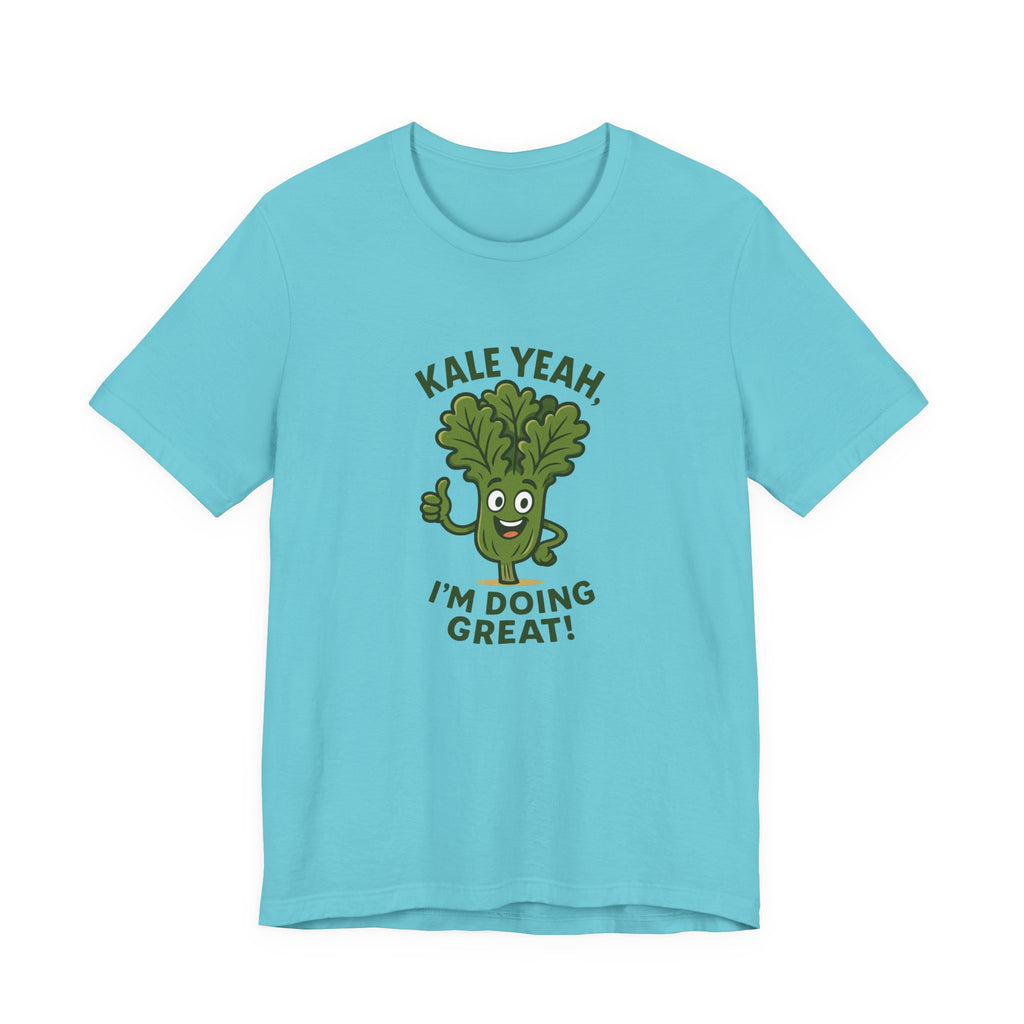 Kale Yeah! I'm Doing Great T-Shirt — Funny Healthy Veggie Graphic Tee