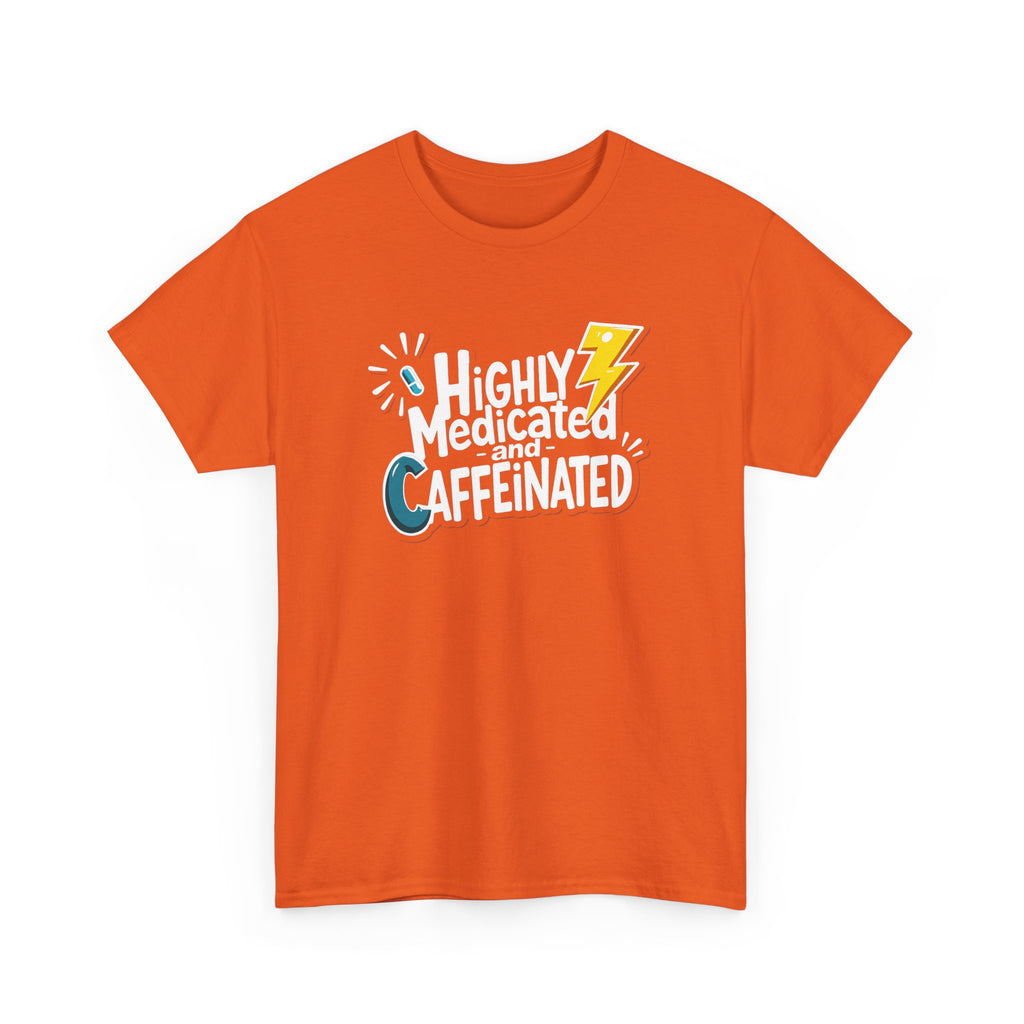 Highly Medicated and Caffeinated Funny Coffee Tee