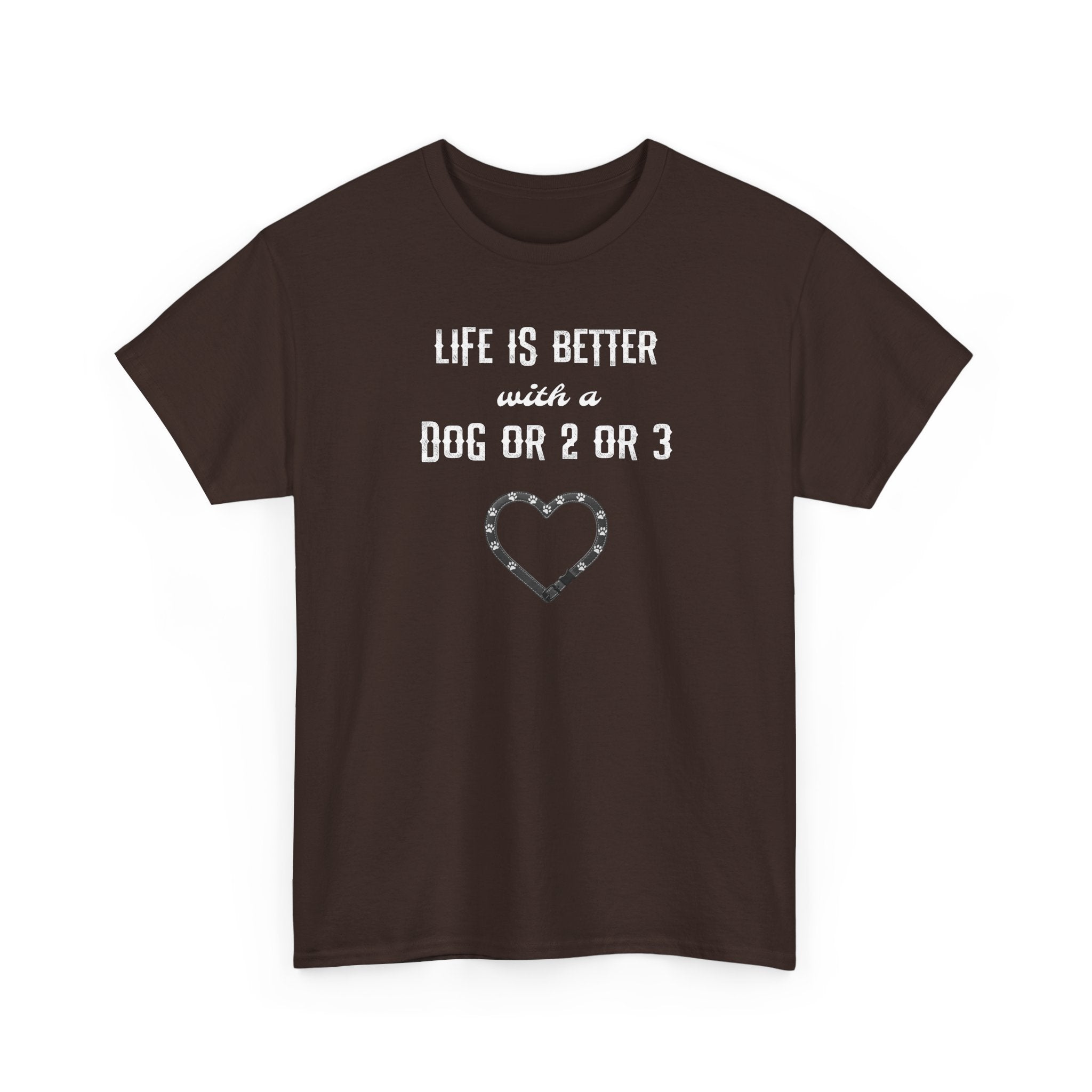 Life Is Better with a Dog Or 2 Or 3 Heart Dog Lover Tee