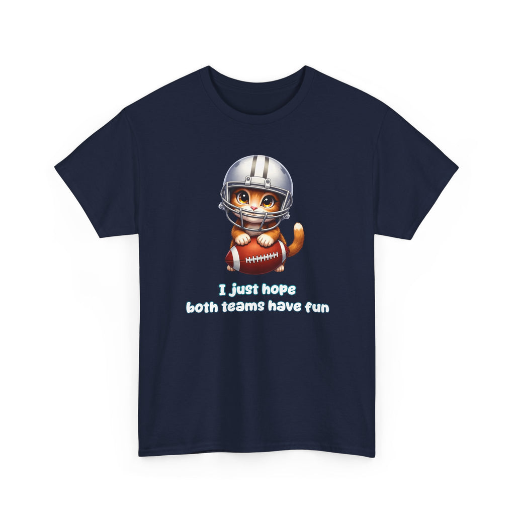 Cute Cat Football T-Shirt — "I just hope both teams have fun"