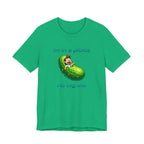 Funny Pickle T-Shirt — "I'm in a pickle, no big dill" Cute Pun Tee