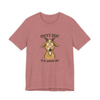 You've Goat To Be Kidding Me! Funny Goat T-Shirt