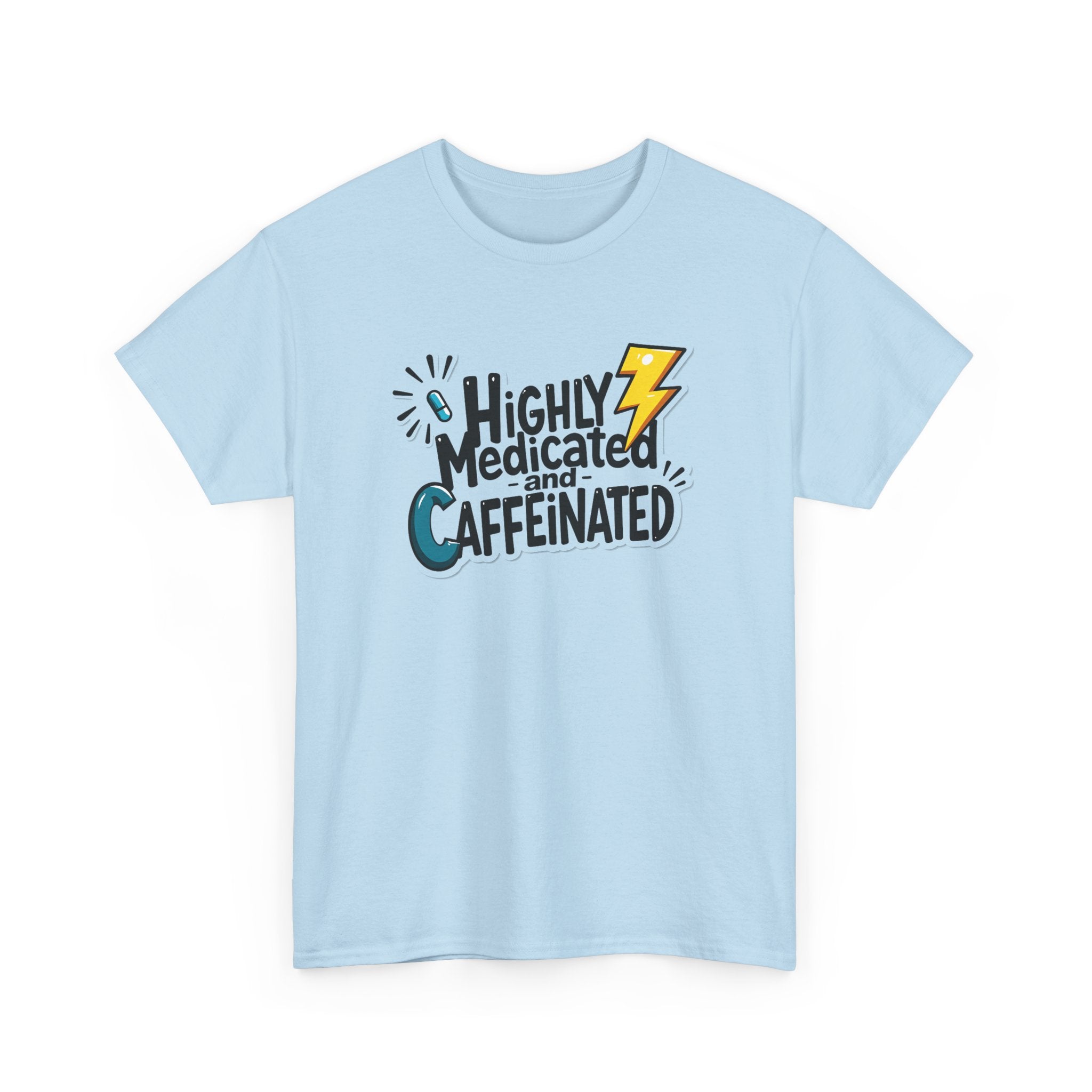 Highly Medicated and Caffeinated Funny Coffee Tee