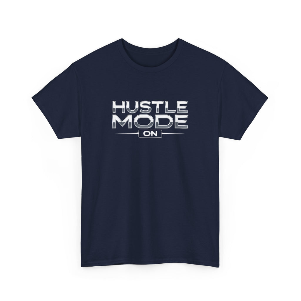Hustle Mode On T-Shirt — Motivational Graphic Tee for Entrepreneurs & Go-Getters