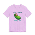 T-Shirt — “I’m in a Pickle, No Big Dill” Funny Pickle Graphic Tee