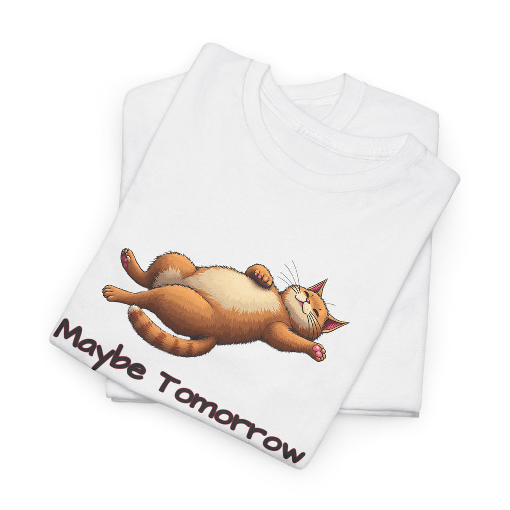 Maybe Tomorrow Cat T-Shirt — Lazy Cat Funny Graphic Tee