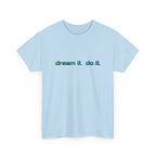 Dream It, Do It T-Shirt — Minimal Motivational Tee